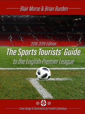 cover image of The Sports Tourists Guide to the English Premier League, 2018-19 Edition